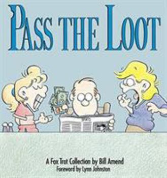 Pass the Loot: A FoxTrot Collection - Book #2 of the FoxTrot (B&W)