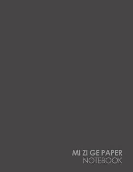 Paperback Mi Zi Ge Paper Notebook: Chinese Writing Notebook, Mi Zi Ge Graph Paper - Plain Gray Cover Book