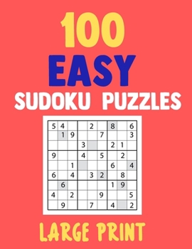 Paperback 100 Easy Sudoku Puzzles Large Print: 8.5 x 11 - Brain Training for Adults, Seniors and Kids [Large Print] Book