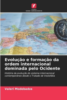 Paperback Evolução e formação da ordem internacional dominada pelo Ocidente [Portuguese] Book