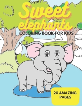 Paperback Sweet Elephants - Coloring Book for Kids Book