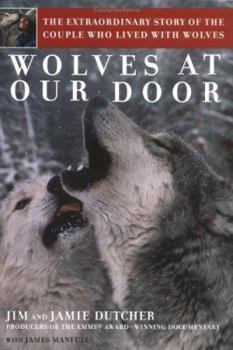 Hardcover Wolves at Our Door: The Extraordinary Story of the Couple Who Lived with Wolves Book
