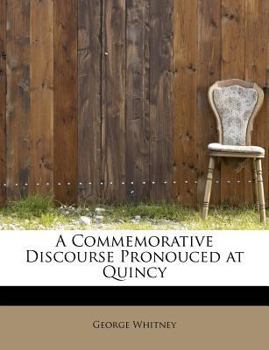 Paperback A Commemorative Discourse Pronouced at Quincy Book