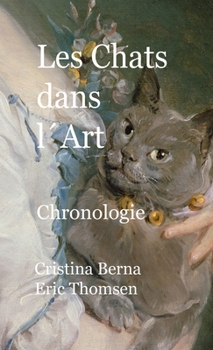 Les Chats Dans l'Art Chronologie (French Edition)