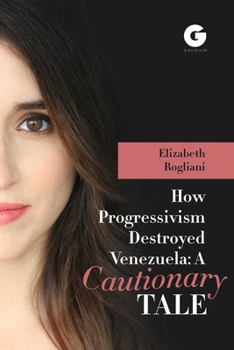 Paperback How Progressivism Destroyed Venezuela: A Cautionary Tale Book