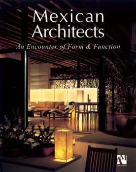 Mexican Architects: An Encounter of Form & Function (Mexican Architects)