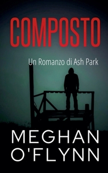 Composto: Un Romanzo di Ash Park (Ash Park (Italian)) (Italian Edition)