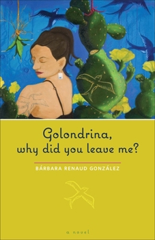 Paperback Golondrina, Why Did You Leave Me? Book