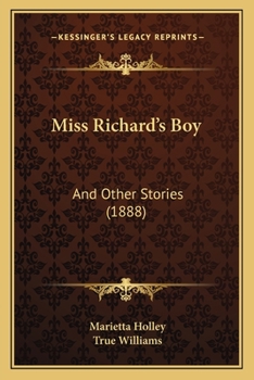 Paperback Miss Richard's Boy: And Other Stories (1888) Book