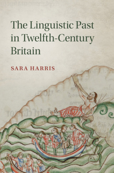Paperback The Linguistic Past in Twelfth-Century Britain Book