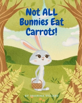 Paperback Not All Bunnies Eat Carrots!: A Children's Book About Overcoming Bias Book