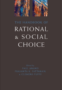 Hardcover The Handbook of Rational and Social Choice: An Overview of New Foundations and Applications Book