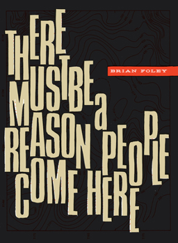 Paperback There Must Be a Reason People Come Here Book