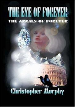 Paperback The Eye of Forever: The Annals of Forever Book