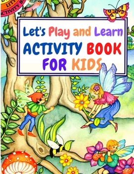 Paperback Let's Play and Learn: Mazes, Memory Games, Spot the Differences, Match the Numbers, Coloring Pages, and Many More! Book