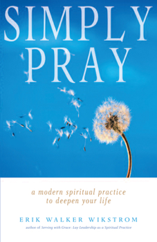 Paperback Simply Pray: A Modern Spiritual Practice to Deepen Your Life Book