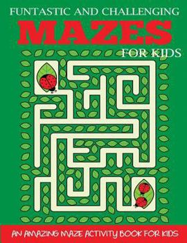 Paperback Funtastic and Challenging Mazes for Kids Book