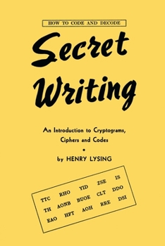 Paperback Secret Writing: An Introduction to Cryptograms, Ciphers and Codes Book