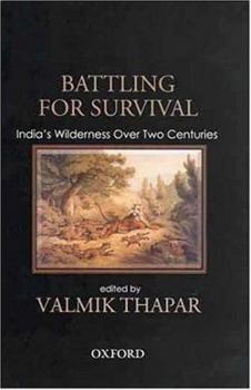 Hardcover Battling for Survival: India's Wilderness Over Two Centuries Book
