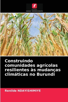 Paperback Construindo comunidades agrícolas resilientes às mudanças climáticas no Burundi [Portuguese] Book