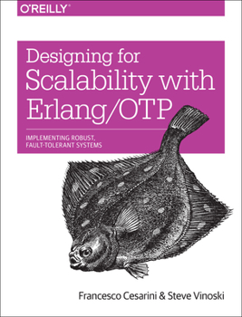 Paperback Designing for Scalability with Erlang/OTP: Implement Robust, Fault-Tolerant Systems Book