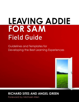 Paperback Leaving Addie for Sam Field Guide: Guidelines and Templates for Developing the Best Learning Experiences Book