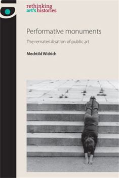 Paperback Performative monuments: The rematerialisation of public art Book