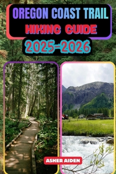 Oregon Crest Trail Hiking Guide 2025–2026 (Trailwise: The 2025 Hiking Series)