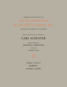 Hardcover Social Symbolism in Ancient & Tribal Art: Rebirth: Cosmic Games Book