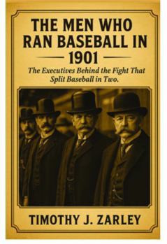 Paperback The Men Who Ran Baseball In 1901: The executives behind the fight that split baseball in two Book