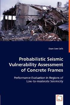 Paperback Probabilistic Seismic Vulnerability Assessment of Concrete Frames Book