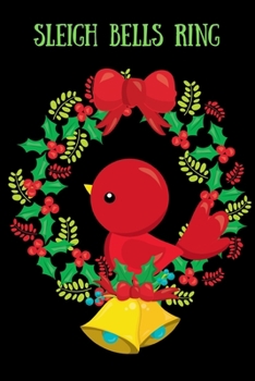 Sleigh Bells Ring: Blank Lined Appreciation Journal To Write In - Beautiful Holiday Floral