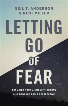 Paperback Letting Go of Fear: Put Aside Your Anxious Thoughts and Embrace God's Perspective Book