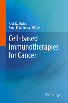 Cell-Based Immunotherapies for Cancer