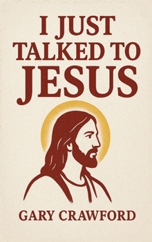 Hardcover I Just Talked To Jesus Book