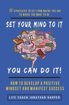 Paperback Set Your Mind To It You Can Do It! Book