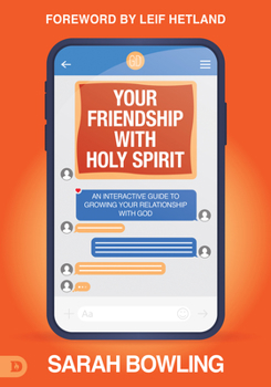 Paperback Your Friendship with Holy Spirit: An Interactive Guide to Growing Your Relationship with God Book