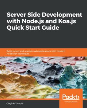 Paperback Server Side development with Node.js and Koa.js Quick Start Guide Book