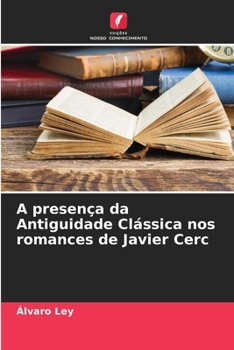 Paperback A presença da Antiguidade Clássica nos romances de Javier Cerc [Portuguese] Book