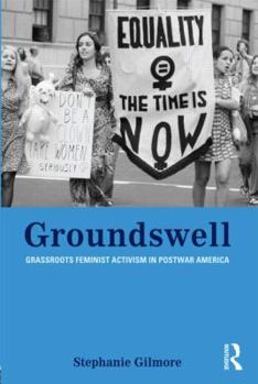 Paperback Groundswell: Grassroots Feminist Activism in Postwar America Book