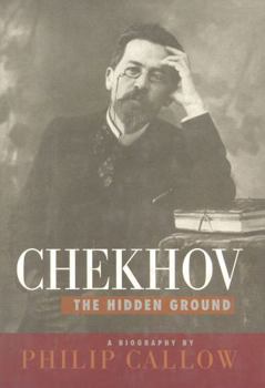Hardcover Chekhov: The Hidden Ground Book