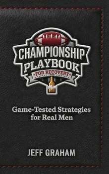 Championship Playbook : Game-Tested Strategies for Real Men