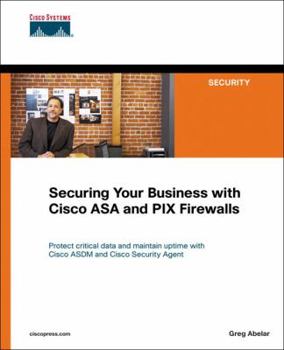 Securing Your Business with Cisco ASA and PIX Firewalls (Networking Technology)
