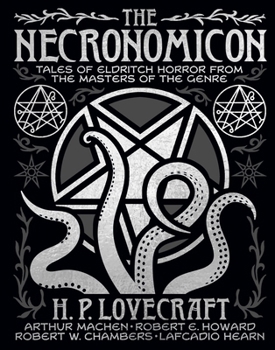 Hardcover The Necronomicon: Tales of Eldritch Horror from the Masters of the Genre Book