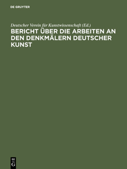 Hardcover Bericht über die Arbeiten an den Denkmälern deutscher Kunst [German] Book