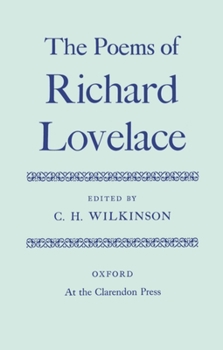 The Poems Of Richard Lovelace: Lucasta, Etc.