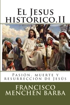Paperback El Jesus historico.II: Pasión, muerte y resurrección de Jesús [Spanish] Book