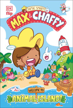 Max and Chaffy: Welcome to Animal Island - Book #1 of the Max and Chaffy