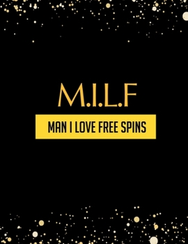 Milf, Man I Love Free Spins: Casino Offer Tracker / Organiser - Custom Pages To Record Goals, Site Usernames / Passwords - Monthly Proft Tracker, ... Columns For Date/Site/Offer,Info/EV/Profit