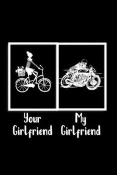Paperback Your Girlfriend My Girlfriend: Motorcycle Gifts - A Small Lined Journal or Notebook (Card Alternative) Book